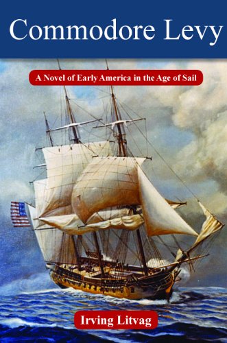Commodore Levy: A Novel of Early America in the Age of Sail (Modern Jewish History)