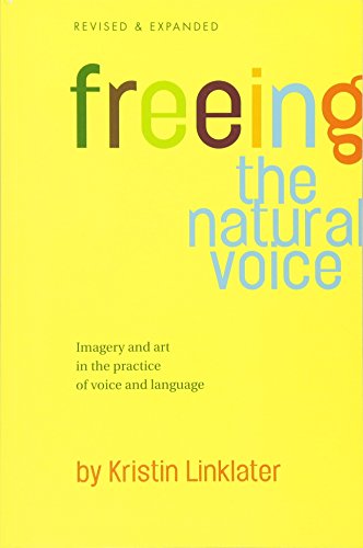 Book Cover Freeing the Natural Voice: Imagery and Art in the Practice of Voice and Language