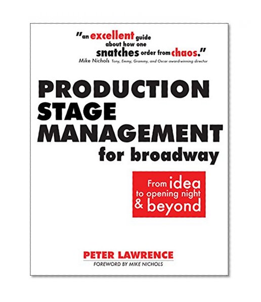 Book Cover Production Stage Management for Broadway: From Ideas to Opening Night & Beyond