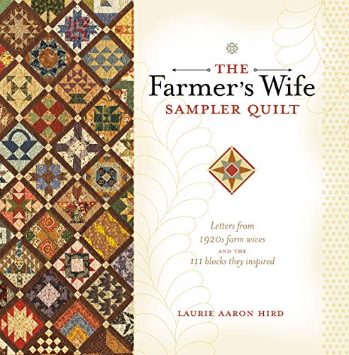 Book Cover The Farmer's Wife Sampler Quilt: Letters from 1920s Farm Wives and the 111 Blocks They Inspired