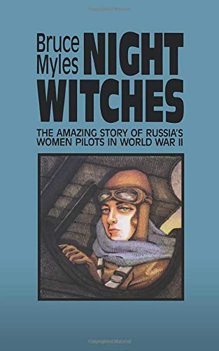 Book Cover Night Witches: The Amazing Story Of Russia's Women Pilots in World War II