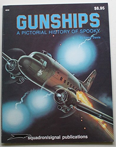 Gunships: A Pictorial History of Spooky - Vietnam Studies Group series (6032)