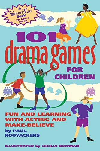 Book Cover 101 Drama Games for Children: Fun and Learning with Acting and Make-Believe (SmartFun Activity Books)