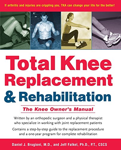 Book Cover Total Knee Replacement and Rehabilitation: The Knee Owner's Manual