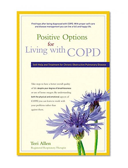 Book Cover Positive Options for Living with COPD: Self-Help and Treatment for Chronic Obstructive Pulmonary Disease (Positive Options for Health)