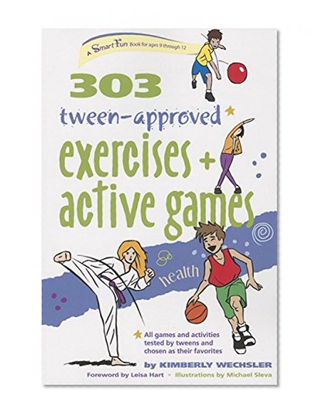 Book Cover 303 Tween-Approved Exercises and Active Games (SmartFun Activity Books)