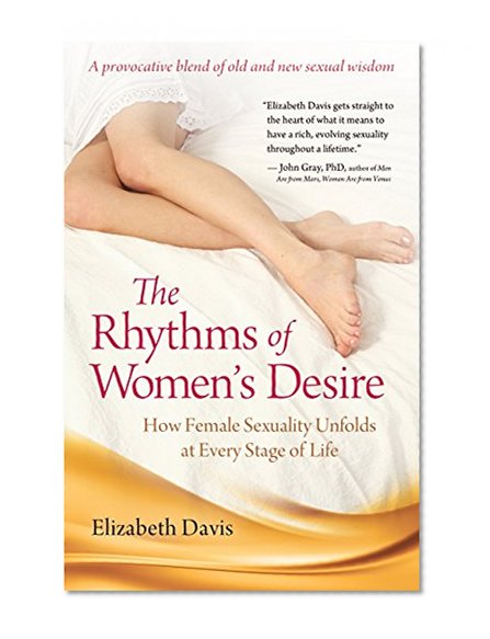 Book Cover The Rhythms of Women's Desire: How Female Sexuality Unfolds at Every Stage of Life