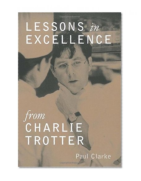 Book Cover Lessons in Excellence from Charlie Trotter