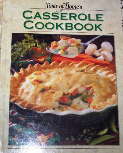 Taste of Home:Casseroles: A Collection of Over 440 One-Pot Recipes - Straight from the Kitchens of Taste of Home Readers (Taste of Home Annual Recipes)