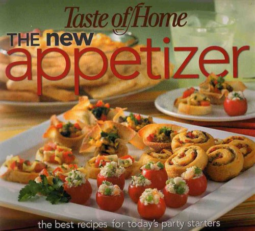 The New Appetizer: The Best Recipes for Today's Party Starters