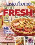 Taste of Home Farm Fresh Favorites: Cook It, Can It, Freeze It