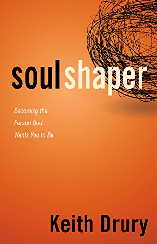 Book Cover Soul Shaper: Becoming the Person God Wants You to Be