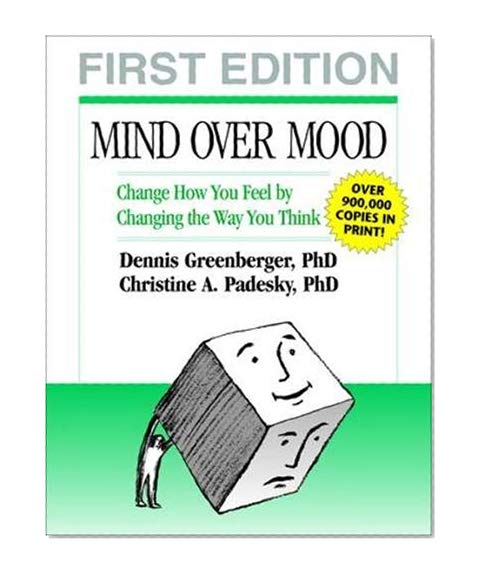 Book Cover Mind Over Mood: Change How You Feel by Changing the Way You Think