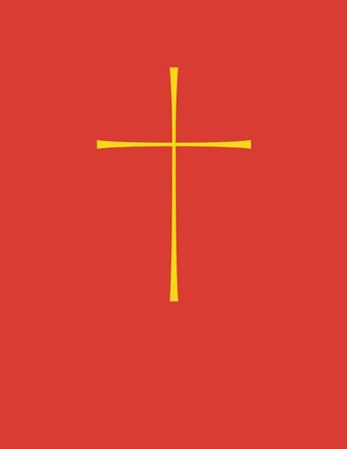 The Book of Common Prayer and Administration of the Sacraments and other Rites and Ceremonies of the Church