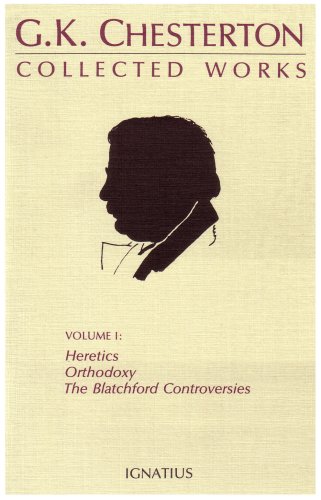 Book Cover The Collected Works of G.K. Chesterton, Vol. 1: Heretics, Orthodoxy, the Blatchford Controversies (Collected Works of G. K. Chesterton)
