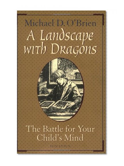 Book Cover A Landscape with Dragons: The Battle for Your Child's Mind