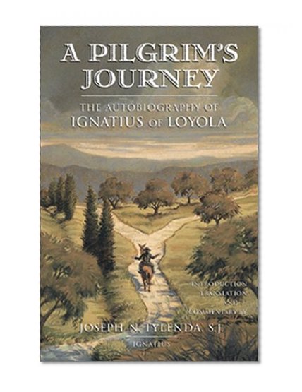 Book Cover A Pilgrim's Journey: The Autobiography of St. Ignatius of Loyola