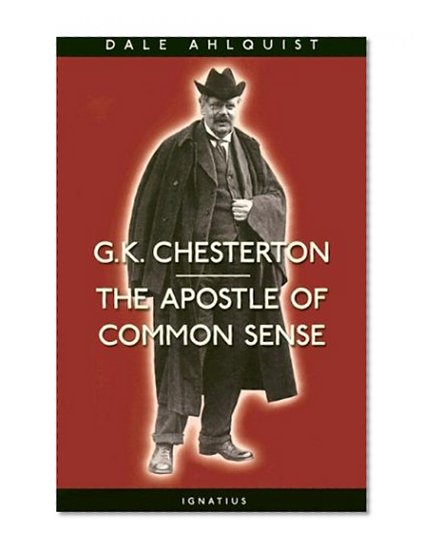 Book Cover G. K. Chesterton:  Apostle of Common Sense