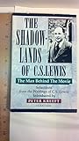 The Shadow-Lands of C.S. Lewis: The Man Behind the Movie