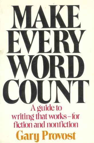 Book Cover Make Every Word Count: A Guide to Writing That Works--For Fiction and Nonfiction