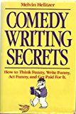 Comedy Writing Secrets: How to Think Funny, Write Funny, Act Funny, and Get Paid For It