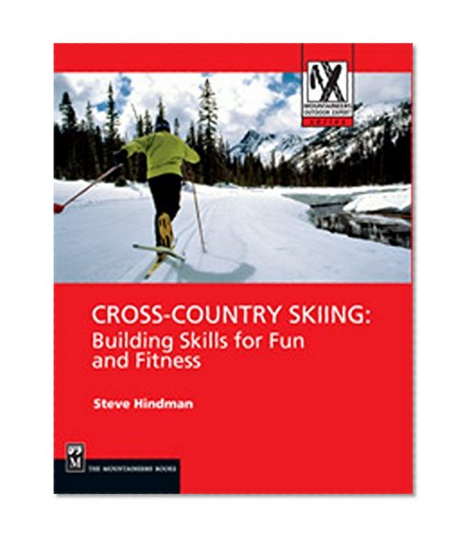 Book Cover Cross-Country Skiing: Building Skills for Fun and Fitness (Mountaineers Outdoor Expert)