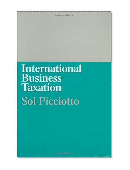 International Business Taxation: A Study in the Internationalization of Business Regulation