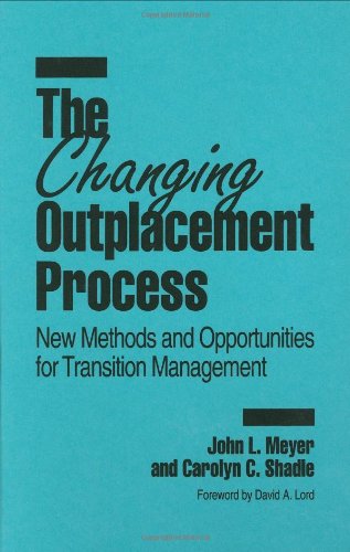 The Changing Outplacement Process: New Methods and Opportunities for Transition Management