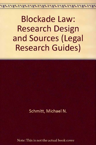 Blockade Law: Research Design and Sources (Legal Research Guides)