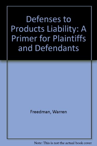 Defenses to Products Liability: A Primer for Plaintiffs and Defendants
