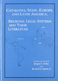 Catalonia, Spain, Europe, and Latin America: Papers Presented at the 12th International Association of Law Libraries Course on International Law Librarianship August 17-21, 1993