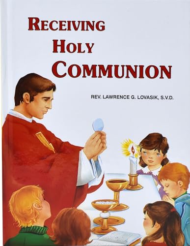 Receiving Holy Communion: How to Make a Good Communion (Saint Joseph Beginner Series)