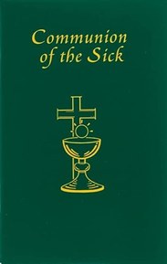 Communion of the Sick: Approved Rites for Use in the United States of America Excerpted from Pastoral Care of the Sick and Dying in English and Spanish