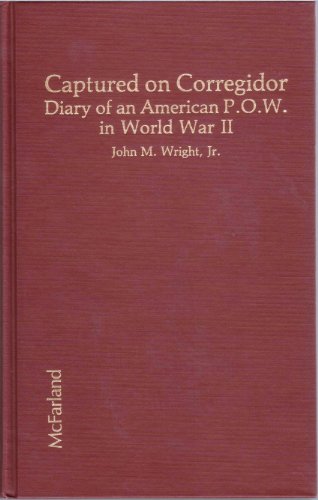 Captured on Corregidor: Diary of an American P.O.W. in World War II