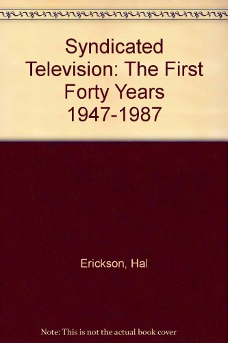 Syndicated Television: The First Forty Years, 1947-1987