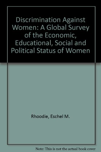 Discrimination Against Women: A Global Survey of the Economic, Educational, Social and Political Status of Women