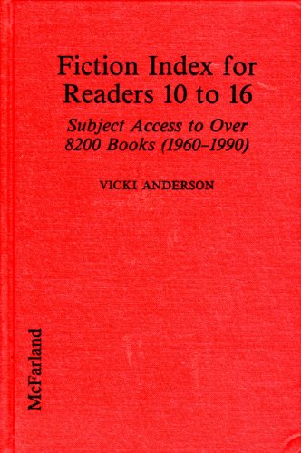 Fiction Index for Readers 10 to 16: Subject Access to over 8200 Books (1960-1990)