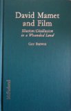 David Mamet and Film: Illusion/Disillusion in a Wounded Land