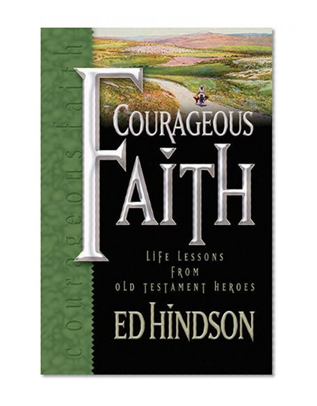 Book Cover Courageous Faith: Life Lessons from Old Testament Heroes
