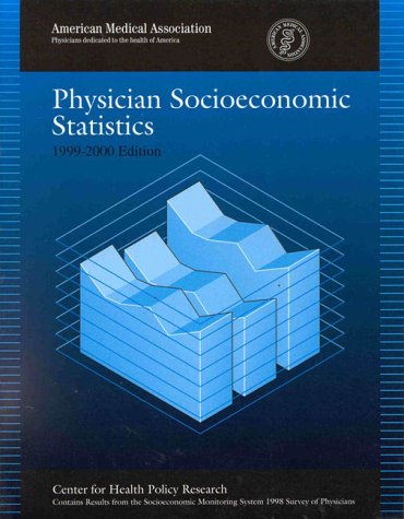 Physician Socioeconomic Statistics 1999-2000: Profiles for Detailed Specialities, Selected States, and Practice Arrangements