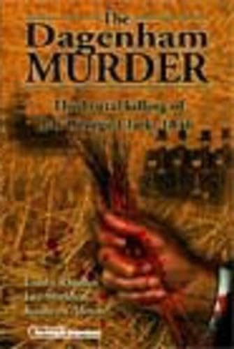 The Dagenham Murder: The Brutal Killing of PC George Clark, 1846