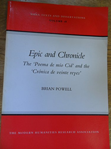 Epic and Chronicle: The 'Poema de mio Cid' and the 'Cronica de veinte reyes' (MHRA Texts and Dissertations)