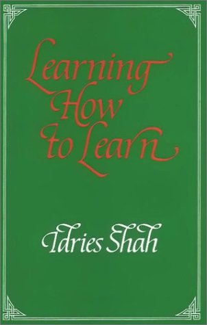 Learning How to Learn: Psychology and Spirituality in the Sufi Way