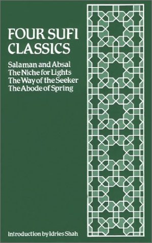 Four Sufi Classics: Salaman and Absal/The Niche for Lights/The Way of the Seeker/The Abode of Spring