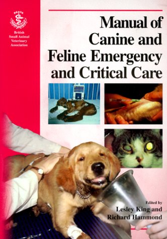 BSAVA Manual of Canine and Feline Emergency and Critical Care (BSAVA British Small Animal Veterinary Association)