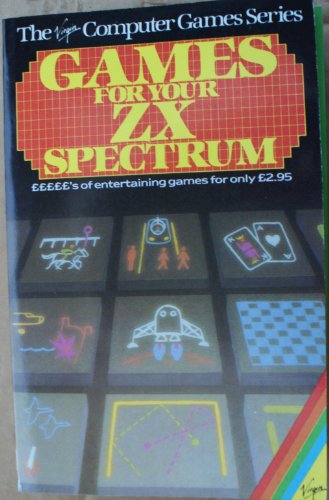 Games for Your Z. X. Spectrum (The Virgin computer games series)