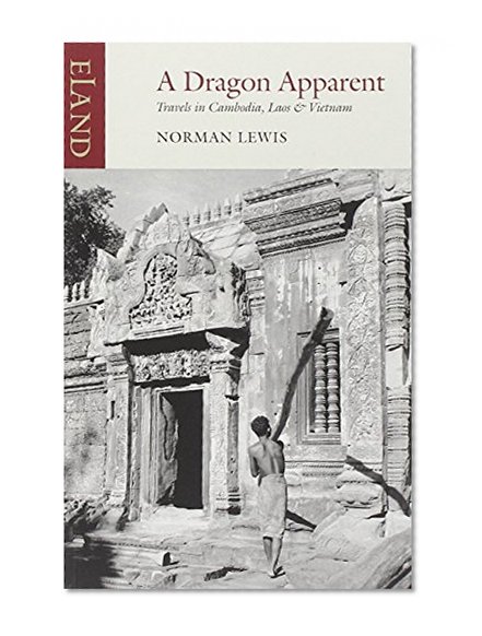 Book Cover A Dragon Apparent: Travels in Cambodia, Laos, and Vietnam