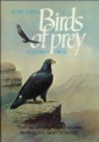 Birds of Prey of Southern Africa: Their Identification and Life Histories