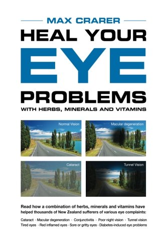 Book Cover Heal Your Eye Problems With Herbs, Minerals and Vitamins