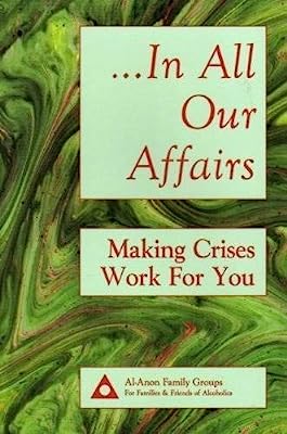 Book Cover In All Our Affairs: Making Crises Work for You